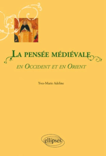 La Pensée médiévale en Occident et en Orient