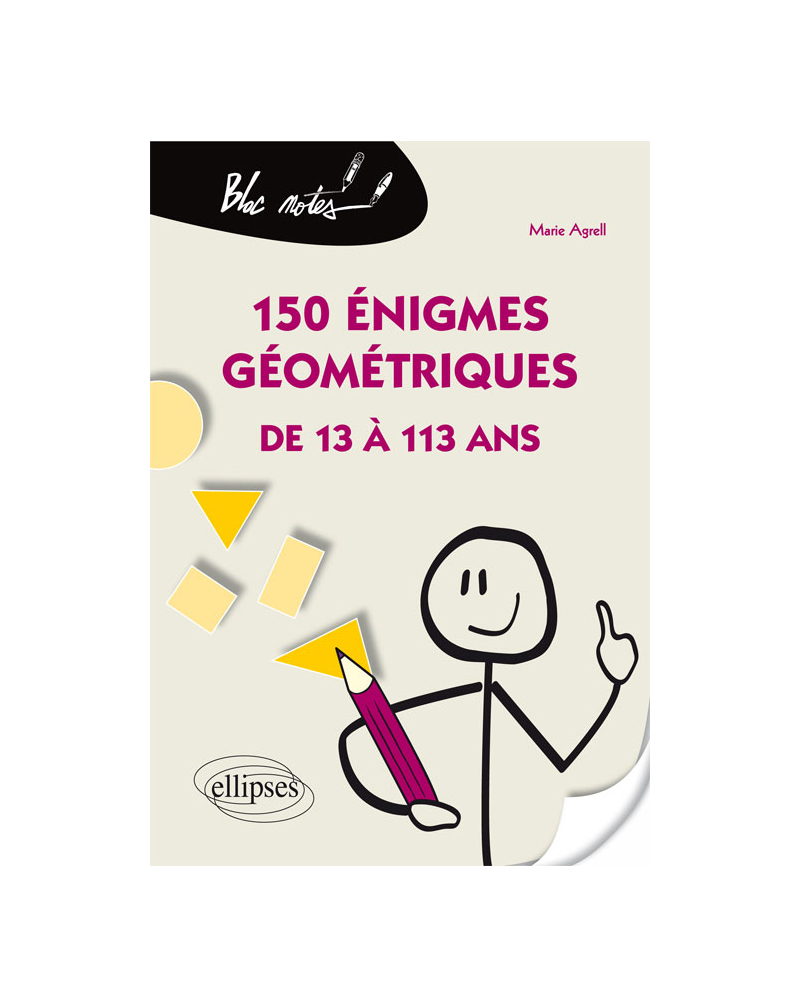 150 énigmes géométriques de 13 à 113 ans