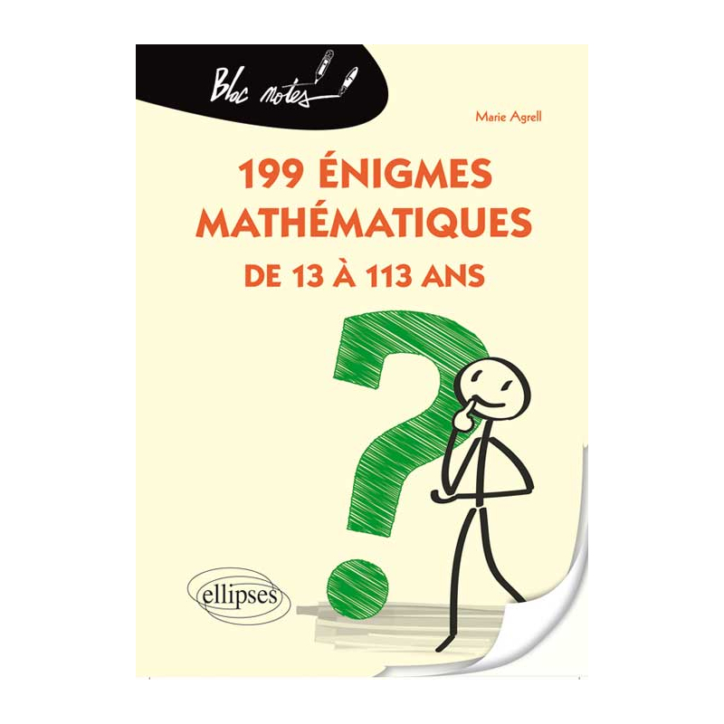 199 énigmes mathématiques de 13 à 113 ans