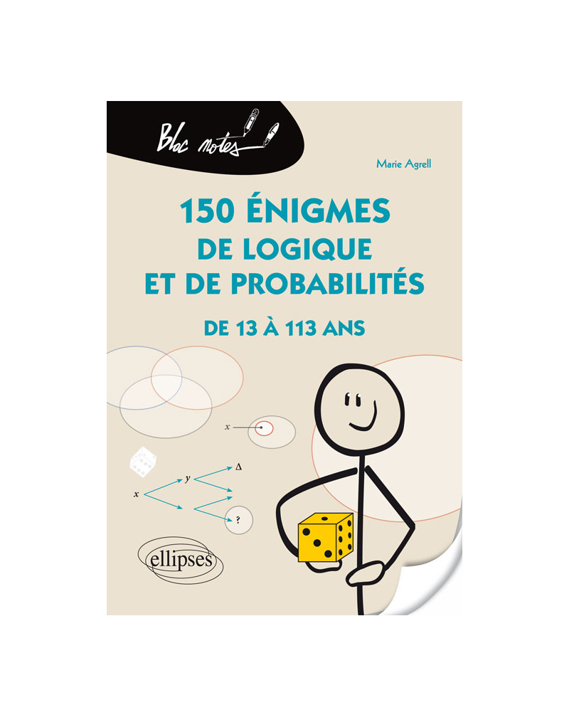 150 énigmes de logique et de probabilités de 13 à 113 ans