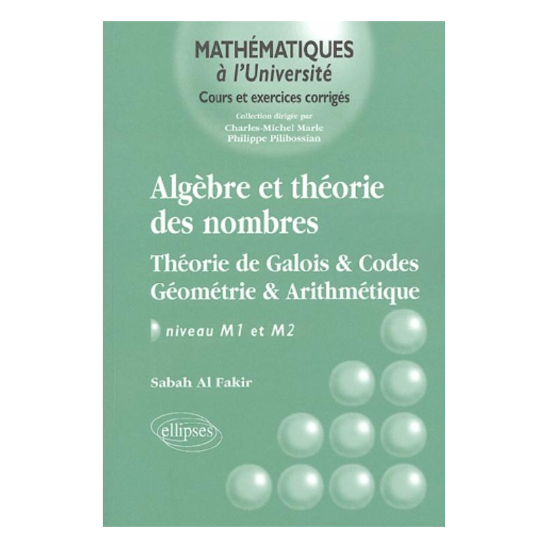 Algèbre et théorie des nombres - Théorie de Galois - codes - géométrie et arithmétique - Niveau M1-M2