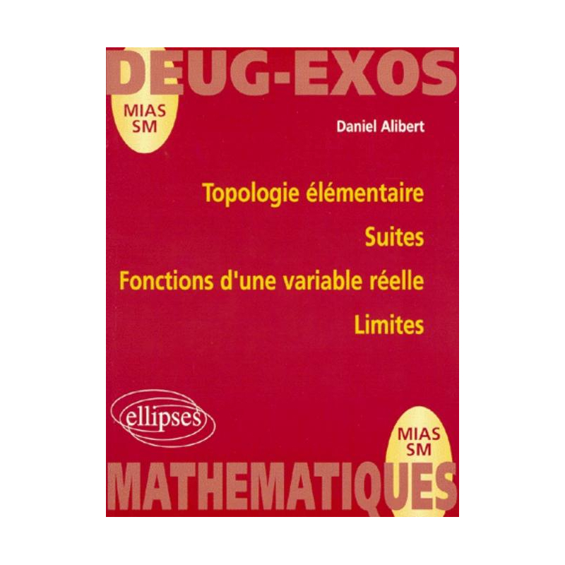 Topologie élémentaire - Suites - Fonctions d'une variable réelle - Limites