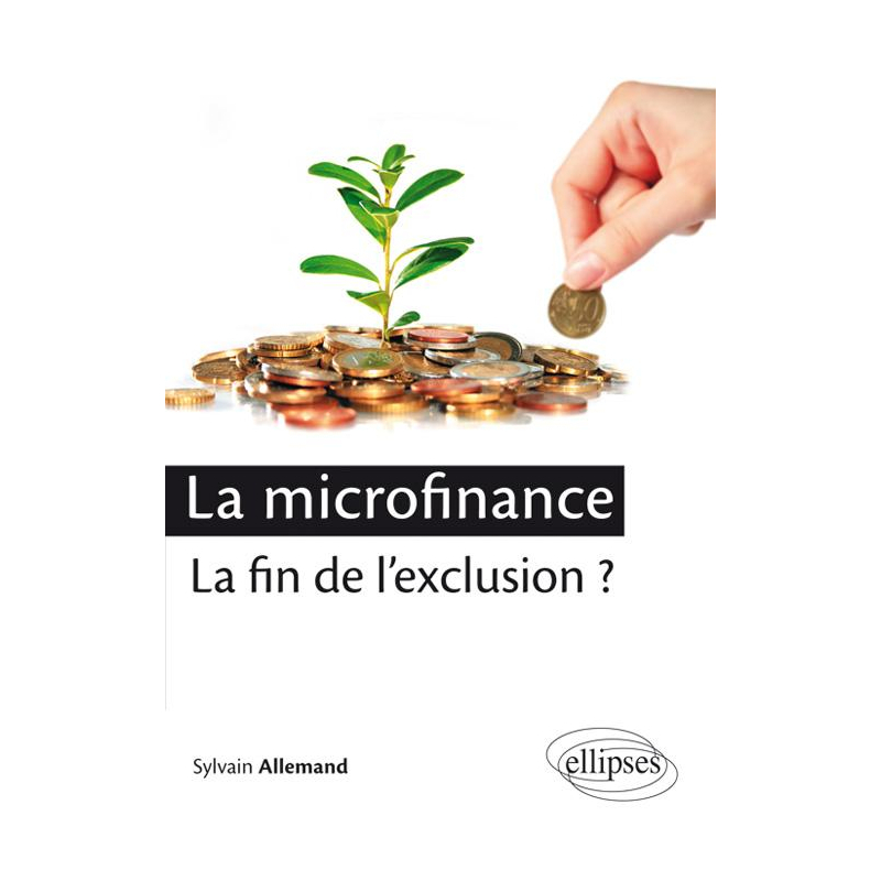 La microfinance : la fin de l'exclusion ?