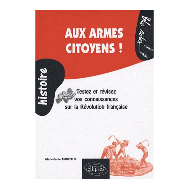 Aux armes citoyens ! Testez et révisez vos connaissances sur la Révolution française