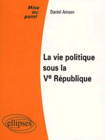 La vie politique sous la Ve République