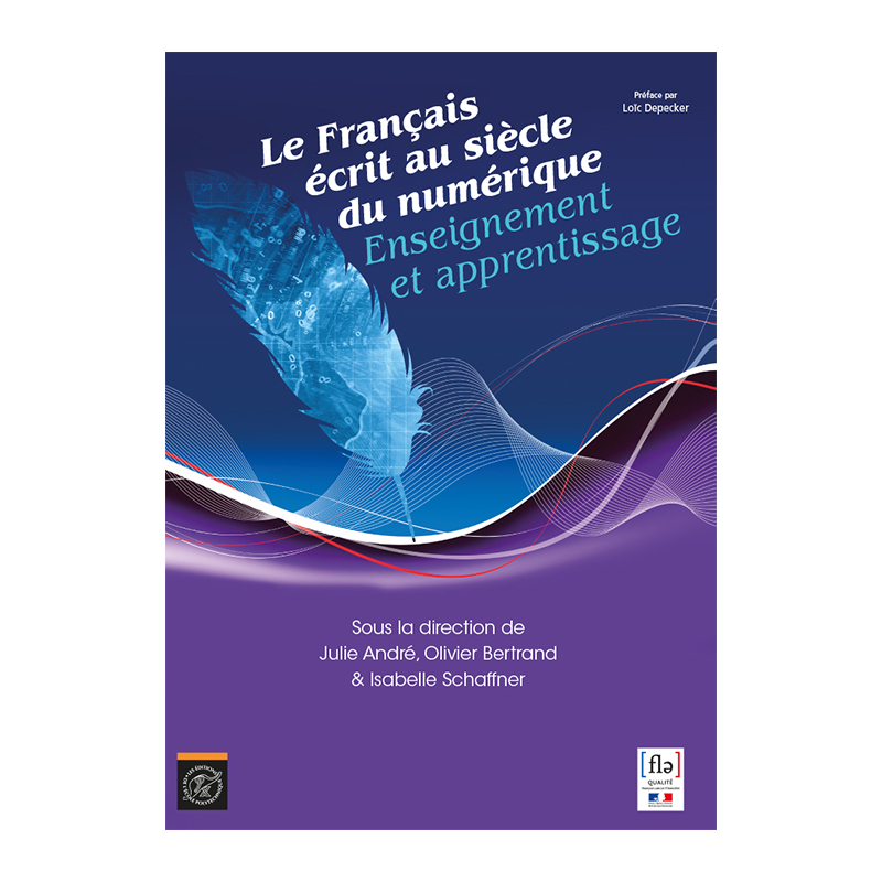 Le Français écrit au siècle du numérique : enseignement et apprentissage