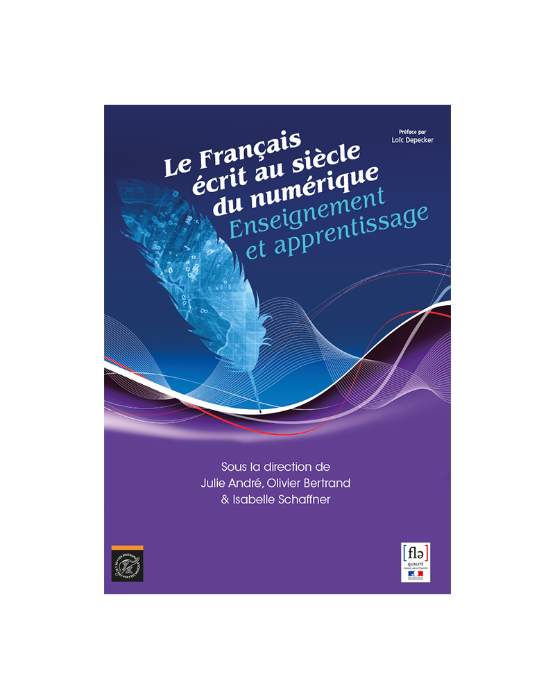 Le Français écrit au siècle du numérique : enseignement et apprentissage