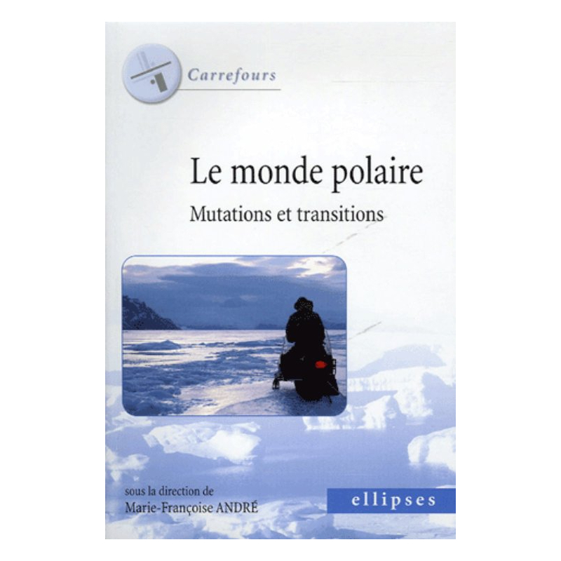 Le monde polaire - Mutations et transitions