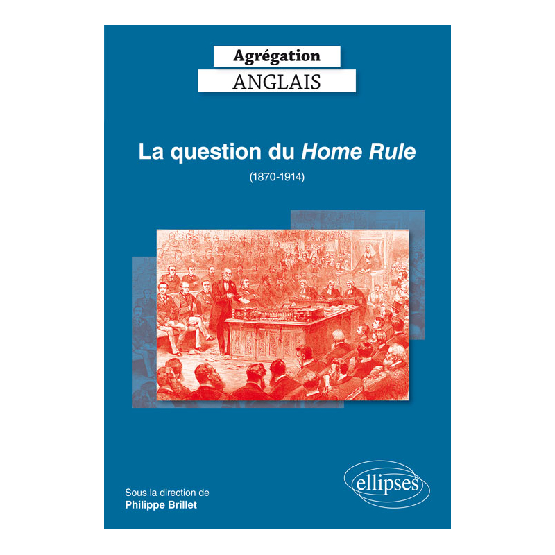 Agrégation Anglais 2019. La question du Home Rule (1870-1914)