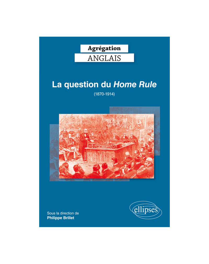 Agrégation Anglais 2019. La question du Home Rule (1870-1914)