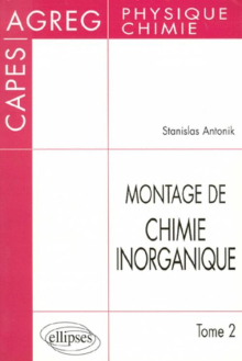 Montage de Chimie inorganique - CAPES et Agrégation de Physique et chimie - Tome 2