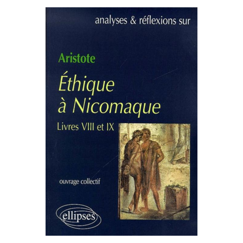 Aristote, Ethique à Nicomaque (Livres VIII et IX)