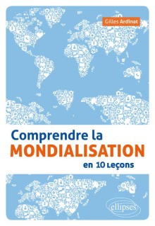 Comprendre la mondialisation en 10 leçons