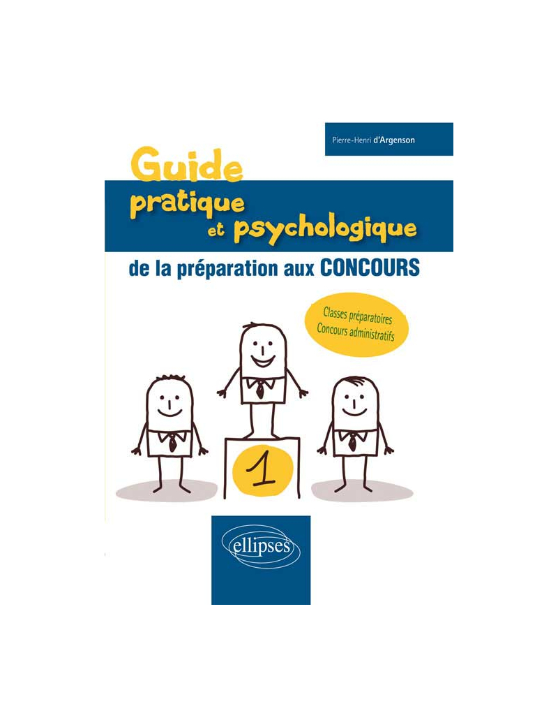 Guide pratique et psychologique de la préparation aux concours