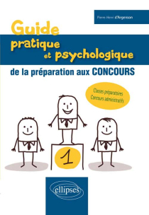 Guide pratique et psychologique de la préparation aux concours
