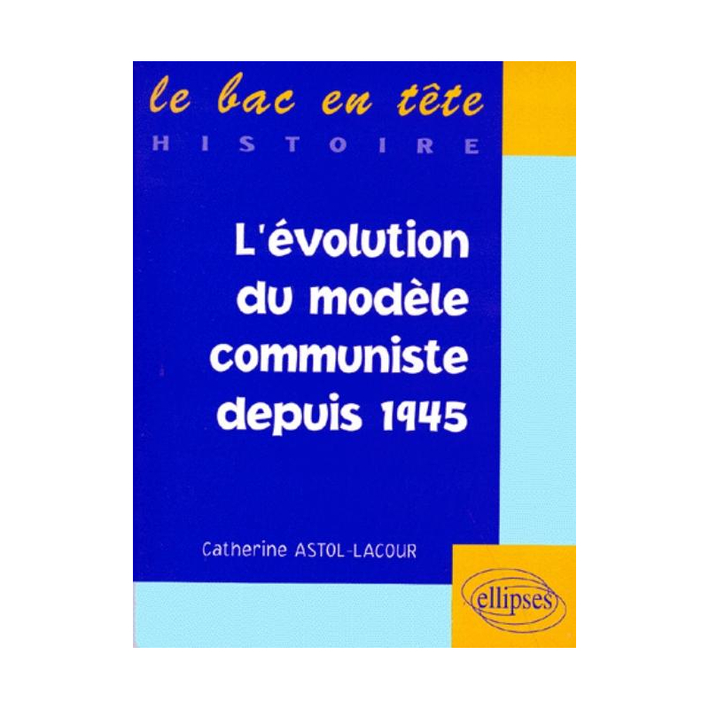 évolution du modèle communiste depuis 1945  (L')