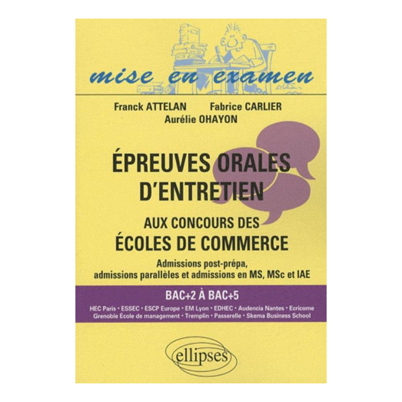 Épreuves orales d'entretien aux concours des écoles de commerce. Bac+2 à Bac+5