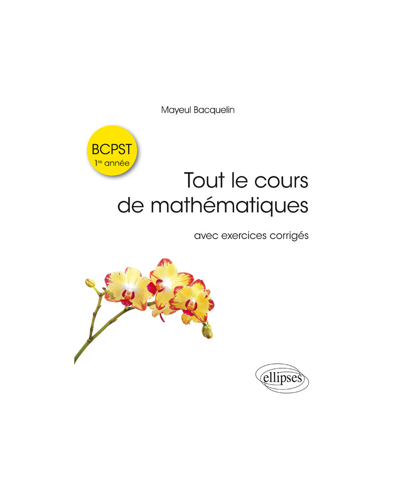 Tout le cours de mathématiques BCPST 1re année avec exos corrigés