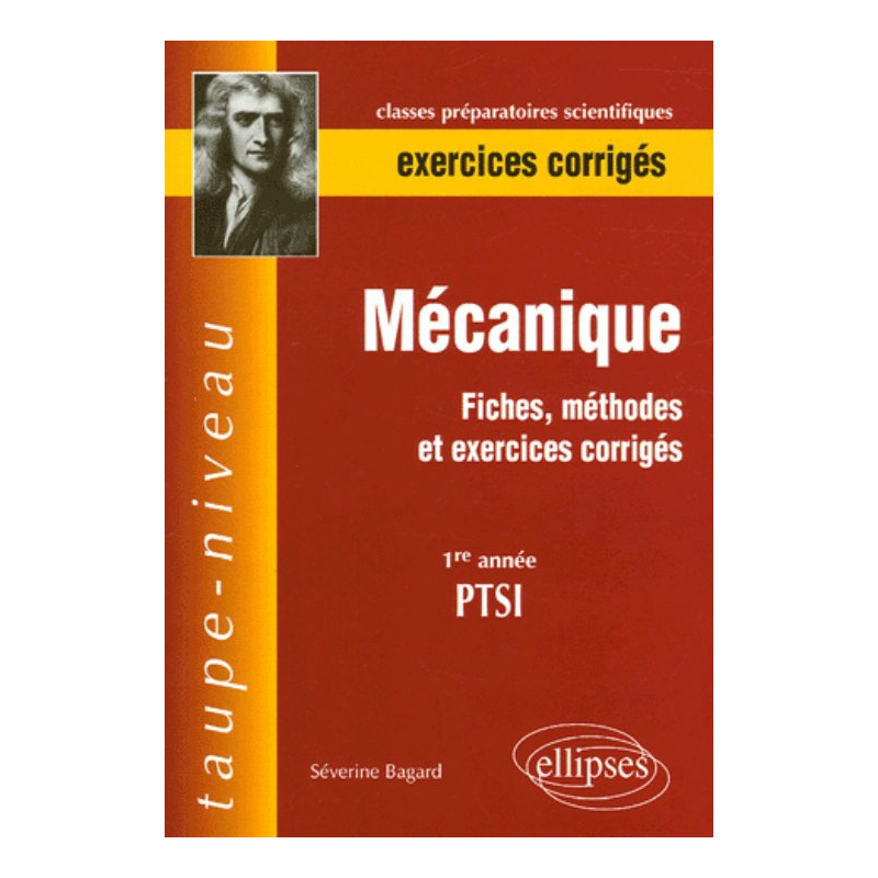 Mécanique - Fiches, méthodes et exercices corrigés - 1ère année PTSI