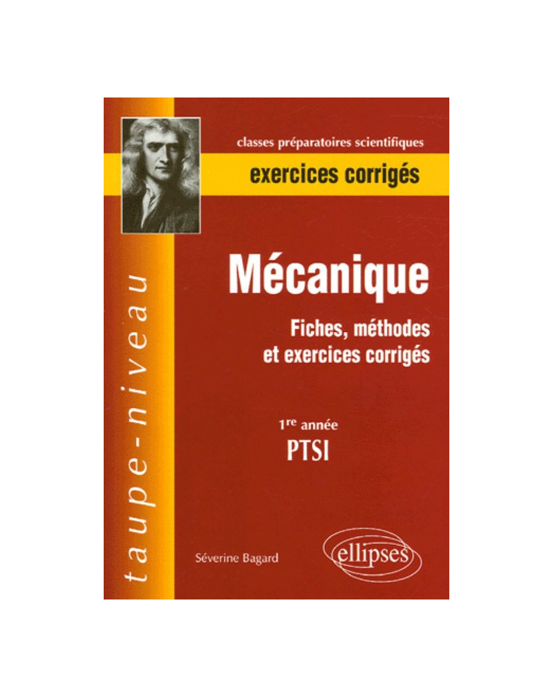 Mécanique - Fiches, méthodes et exercices corrigés - 1ère année PTSI