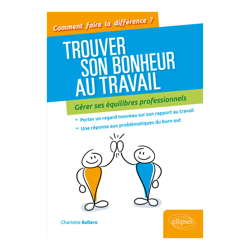 Trouver son bonheur au travail Â– Gérer ses équilibres professionnels