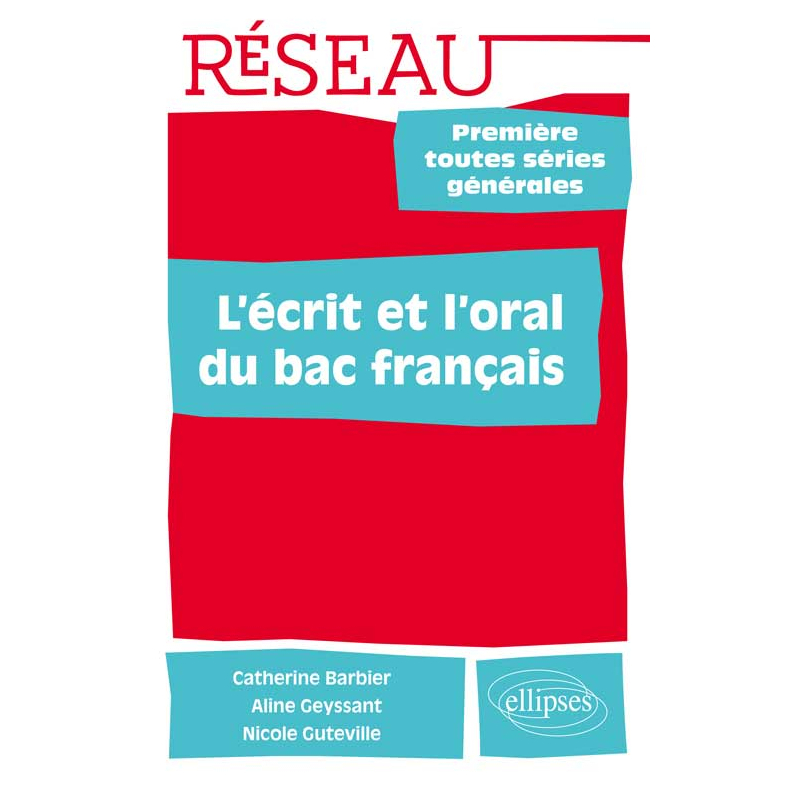 L'écrit et l'oral du bac français. 1re Ttes séries générales