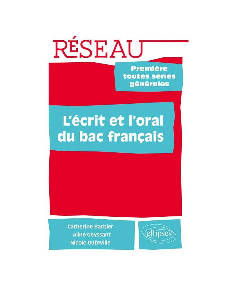L'écrit et l'oral du bac français. 1re Ttes séries générales