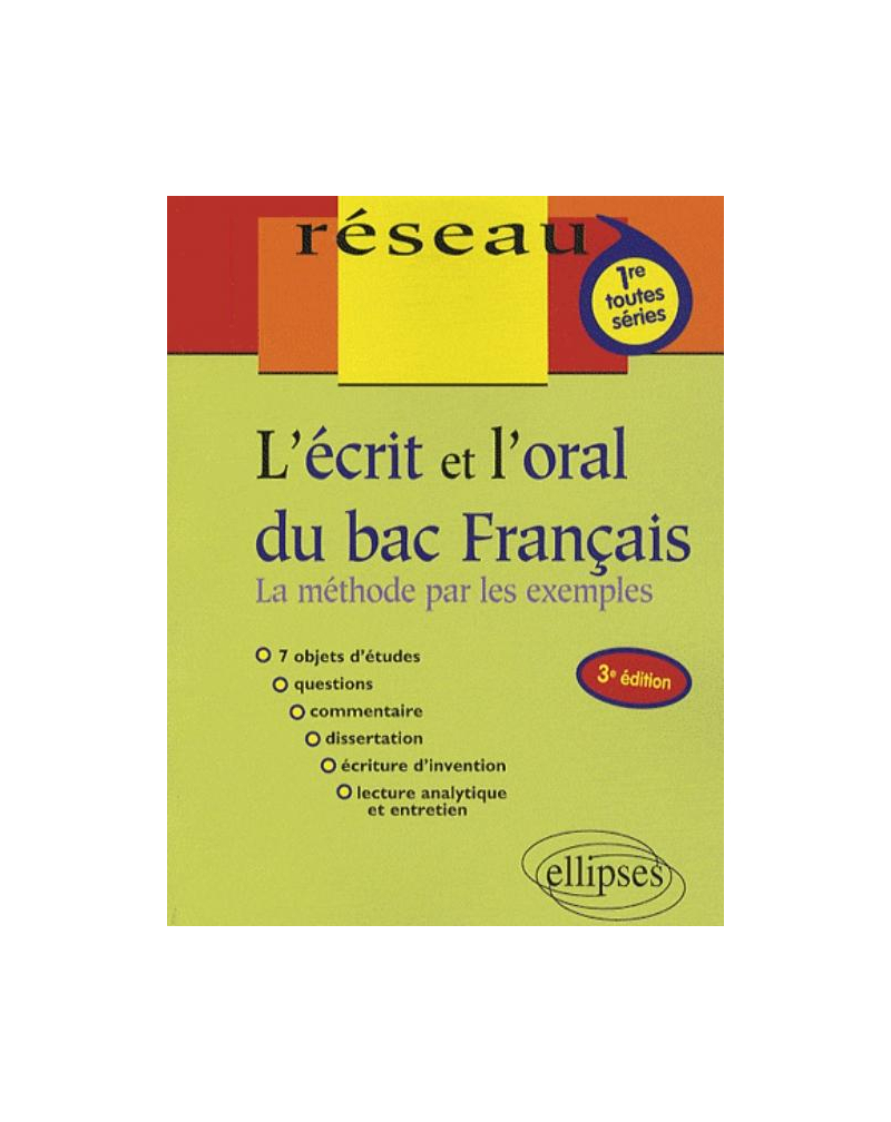 L'écrit et l'oral du bac français. 3e édition