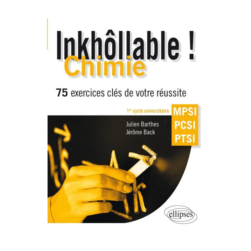 Inkhôllable ! Chimie - 75 exercices clés de votre réussite - MPSI - PCSI - PTSI