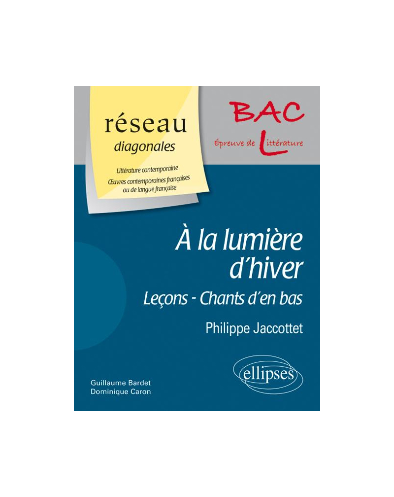 À la lumière d'hiver (Leçons - Chants d'en bas - Á la lumière d'hiver) de Philippe Jaccottet. D. Domaine : Littérature contemporaine - Œuvres contemporaines françaises ou de langue française