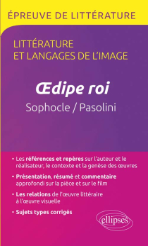 Oedipe roi, Sophocle / Œdipe roi, Pier Paolo Pasolini. TERMINALE L. Littérature et langages de l'image.