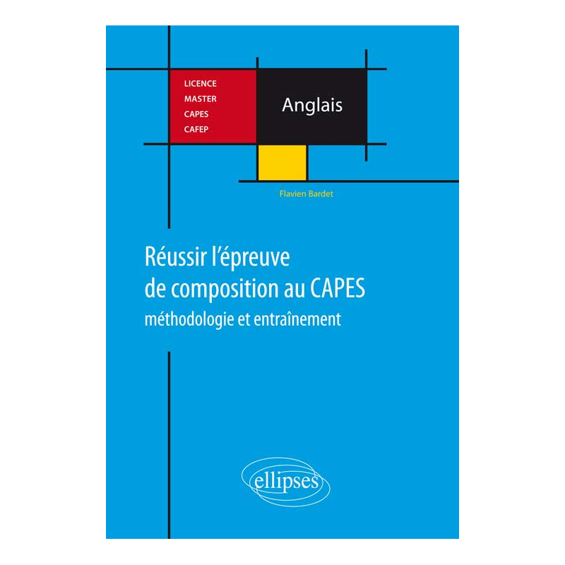 Réussir l’épreuve de composition au CAPES d’anglais. Méthodologie et entraînement