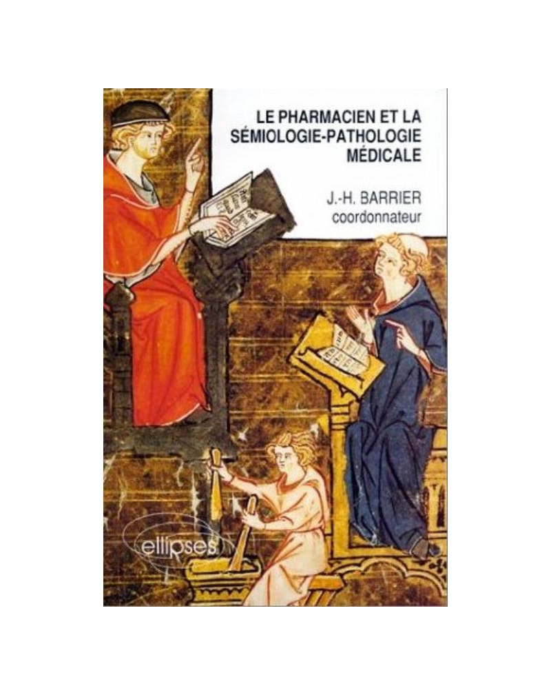 pharmacien et la pathologie/sémiologie médicale (Le)