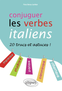 Conjuguer les verbes italiens • 20 trucs et astuces !