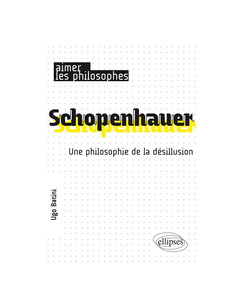 Schopenhauer. Une philosophie de la désillusion
