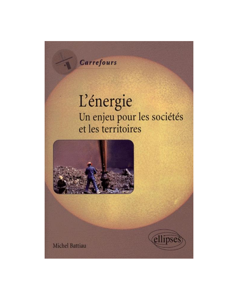 L'énergie. Un enjeu pour les sociétés et les territoires