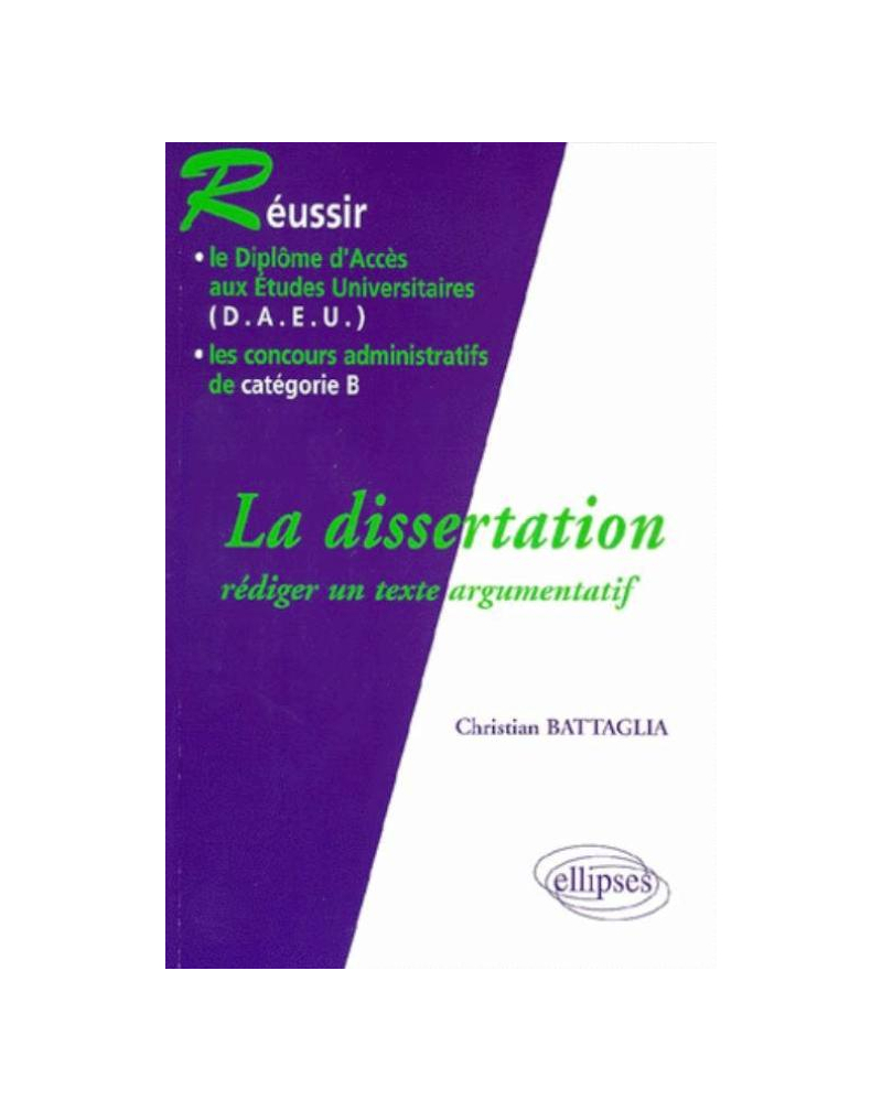 dissertation (La) - Rédiger un texte argumentatif