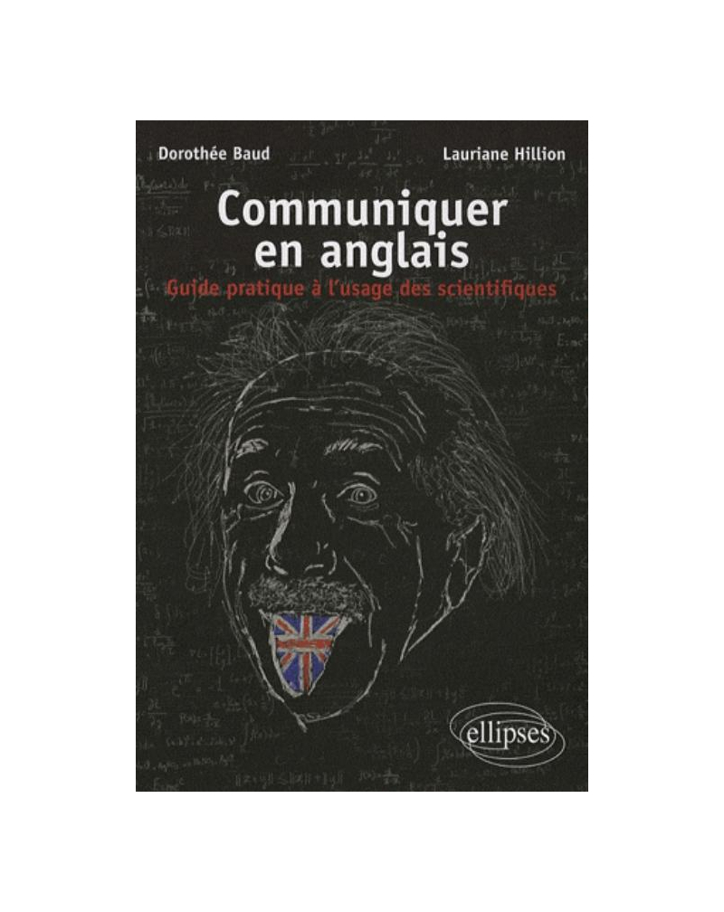 Communiquer en anglais. Guide pratique à l'usage des scientifiques