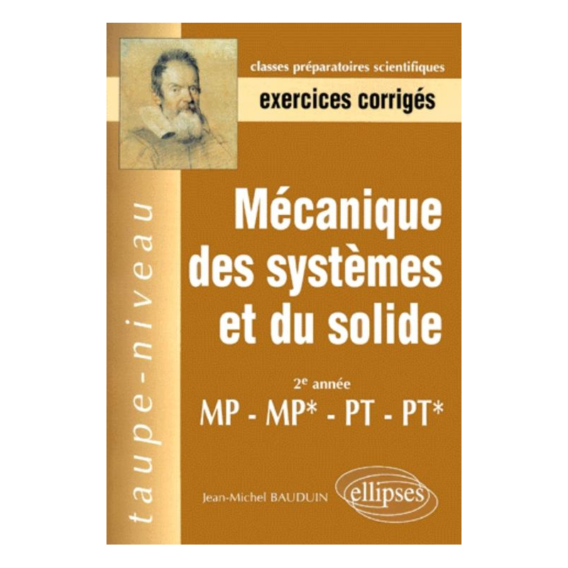 Mécanique des systèmes et du solide MP-MP*-PT-PT* - Exercices corrigés