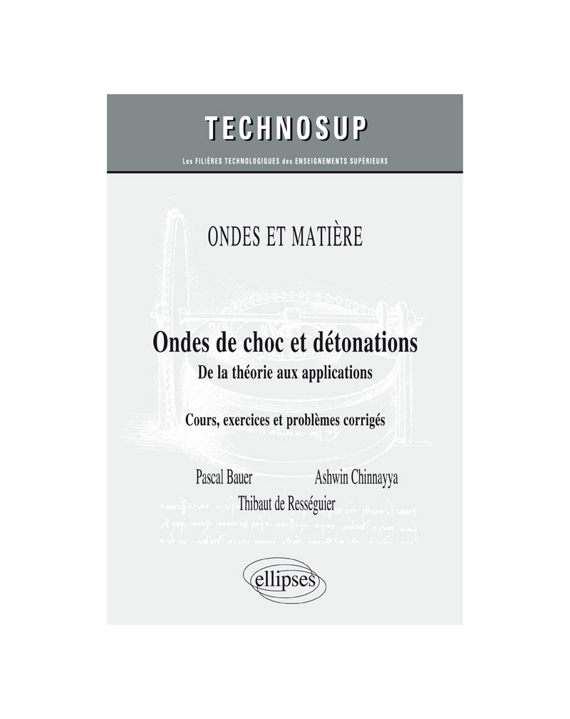 ONDES ET MATIERE - Ondes de choc et détonations - Propagation, détonation, effets thermomécaniques - Cours et exercices corrigés.