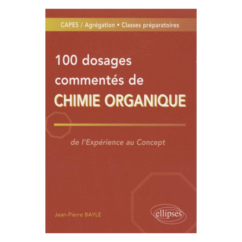 100 dosages commentés de Chimie organique
