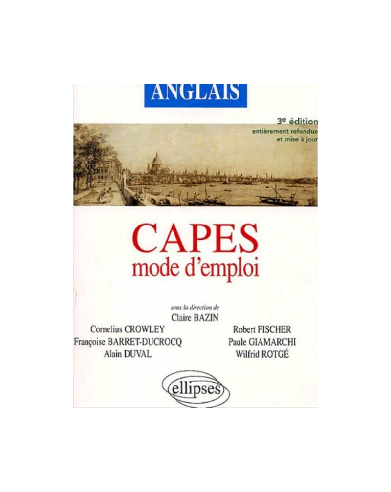 Capes d'anglais - Mode d'emploi - Nouvelle édition