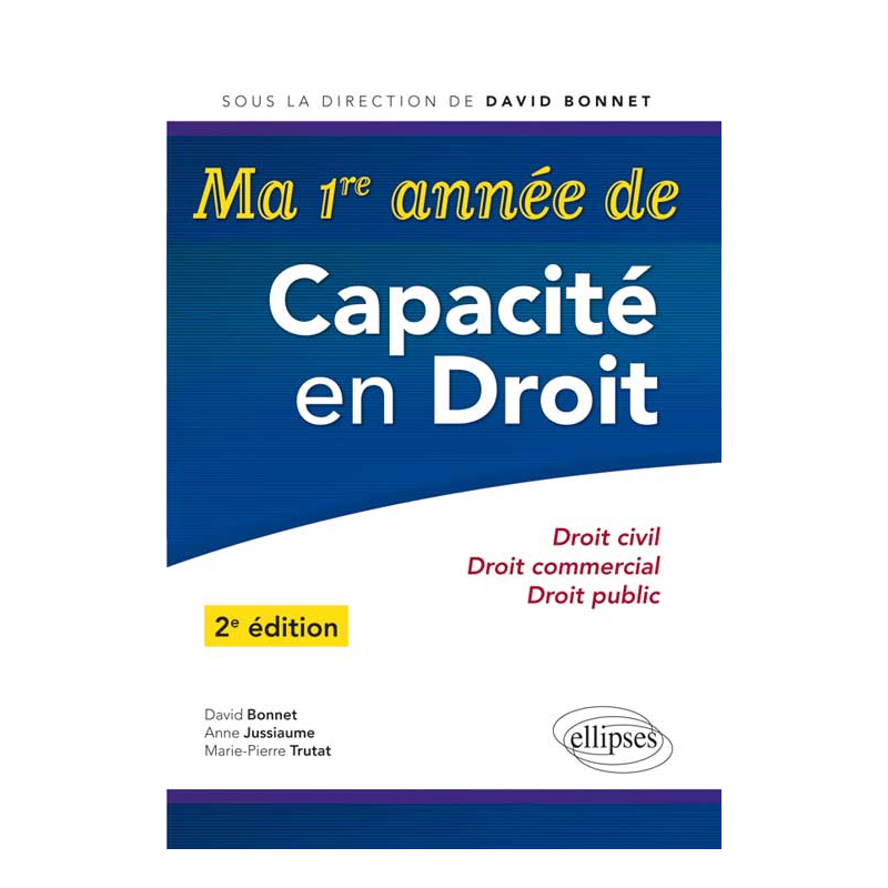 Ma 1re année de Capacité en Droit. Droit civil, droit commercial, droit public - 2e édition