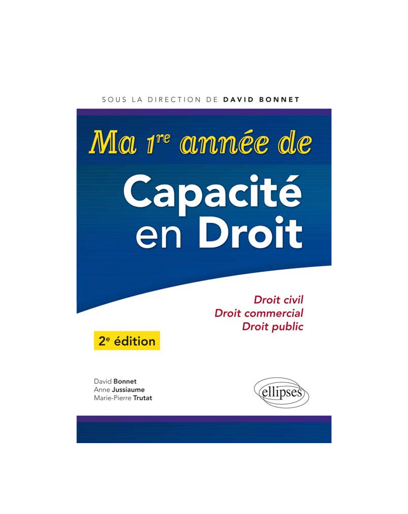 Ma 1re année de Capacité en Droit. Droit civil, droit commercial, droit public - 2e édition