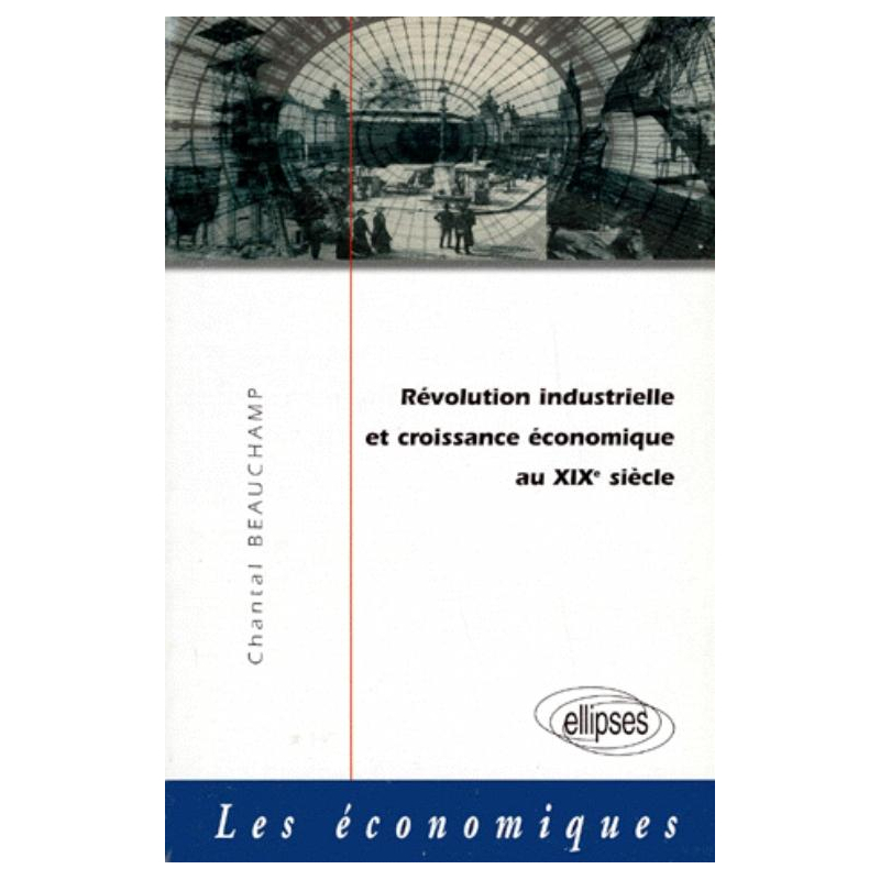 Révolution industrielle et croissance économique au XIXe siècle