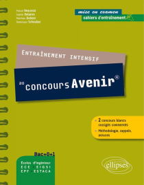 Entraînement intensif pour réussir le concours  Avenir. Méthodologie, rappels, astuces et 2 concours blancs corrigés commentés
