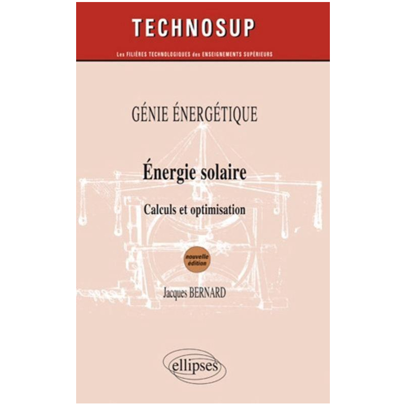Energie solaire - Calculs et optimisation - Génie énergétique - Niveau B - 2e édition