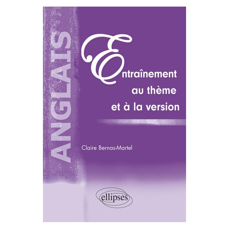 Anglais. Entraînement au thème et à la version