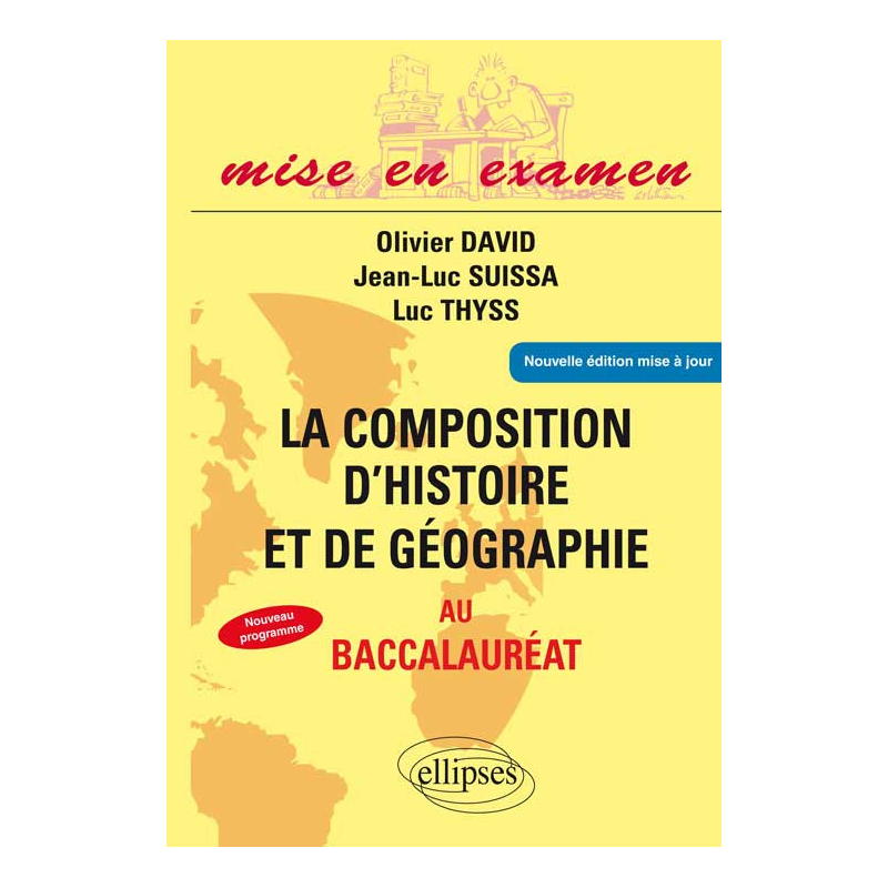 La composition d’histoire et de géographie au baccalauréat - Terminales ES et L - Nouvelle édition.