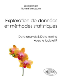 Exploration de données et méthodes statistiques. Data analysis & Data mining. Avec le logiciel R